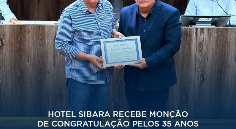 Hotel Sibara recebe Monção de Congratulação pelos seus 35 anos de atividade em BC